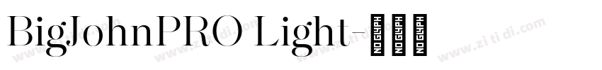 BigJohnPRO Light字体转换 BigJohnPRO Light字体转换